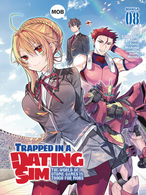 cover image of Trapped in a Dating Sim: The World of Otome Games is Tough for Mobs, Volume 8